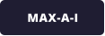 MAX-A-I