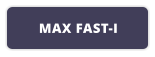 MAX FAST-I