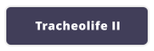 Tracheolife II