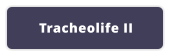 Tracheolife II