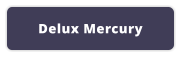 Delux Mercury