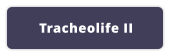 Tracheolife II