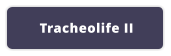 Tracheolife II