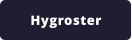 Hygroster