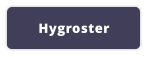 Hygroster